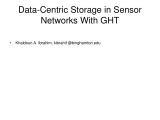Data-Centric Storage in Sensor Networks With GHT