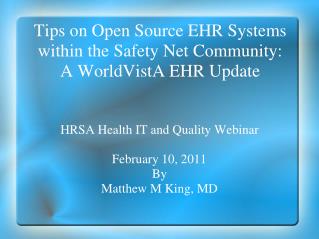 Tips on Open Source EHR Systems within the Safety Net Community: A WorldVistA EHR Update