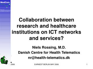 Collaboration between research and healthcare institutions on ICT networks and services?