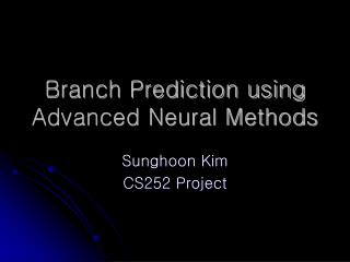 Branch Prediction using Advanced Neural Methods