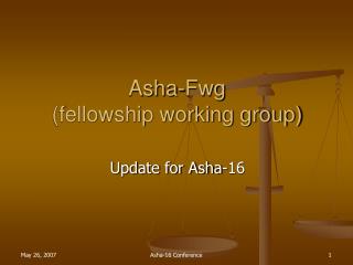 Asha-Fwg (fellowship working group)