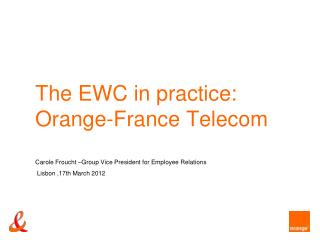 The EWC in practice: Orange-France Telecom