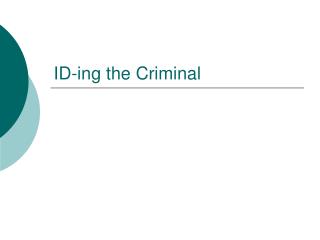 ID-ing the Criminal
