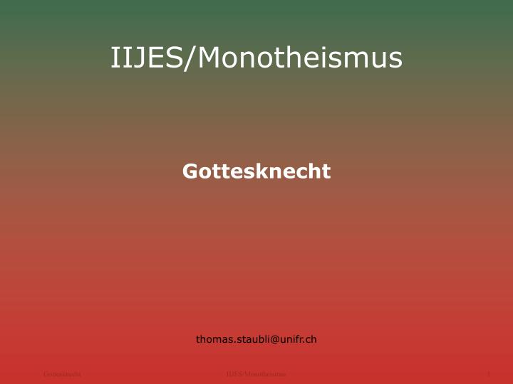 iijes monotheismus gottesknecht thomas staubli@unifr ch