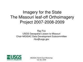 Imagery for the State The Missouri leaf-off Orthoimagery Project 2007-2008-2009