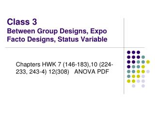 Class 3 Between Group Designs, Expo Facto Designs, Status Variable