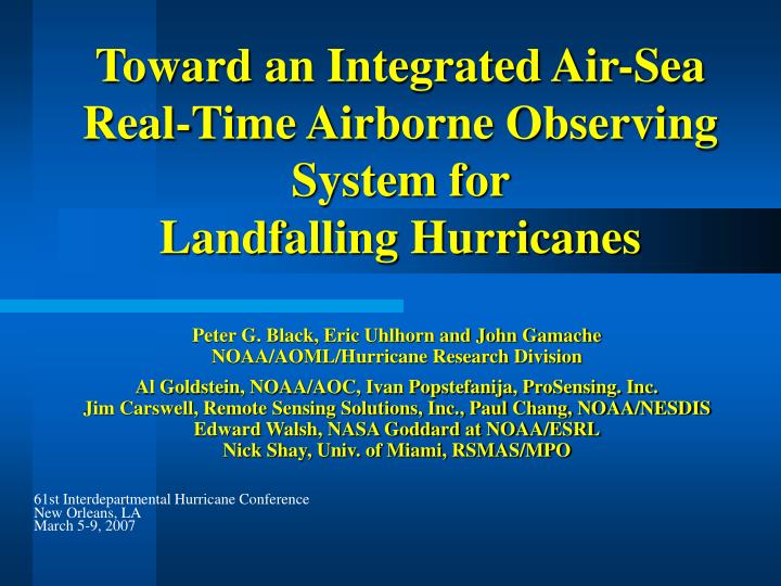 toward an integrated air sea real time airborne observing system for landfalling hurricanes