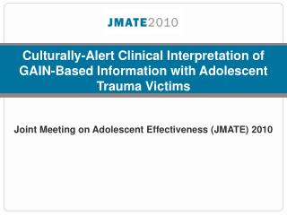 Culturally-Alert Clinical Interpretation of GAIN-Based Information with Adolescent Trauma Victims