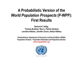 A Probabilistic Version of the World Population Prospects (P-WPP): First Results