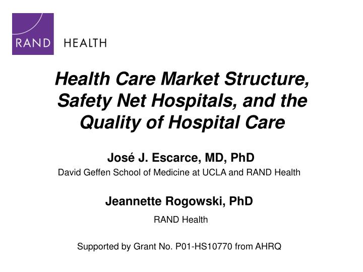 health care market structure safety net hospitals and the quality of hospital care