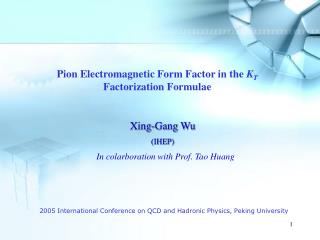 2005 International Conference on QCD and Hadronic Physics, Peking University