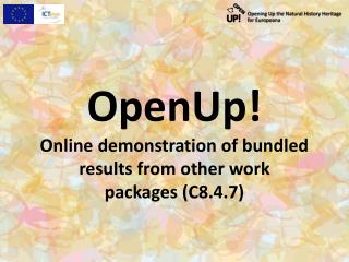 OpenUp! Online demonstration of bundled results from other work packages (C8.4.7)