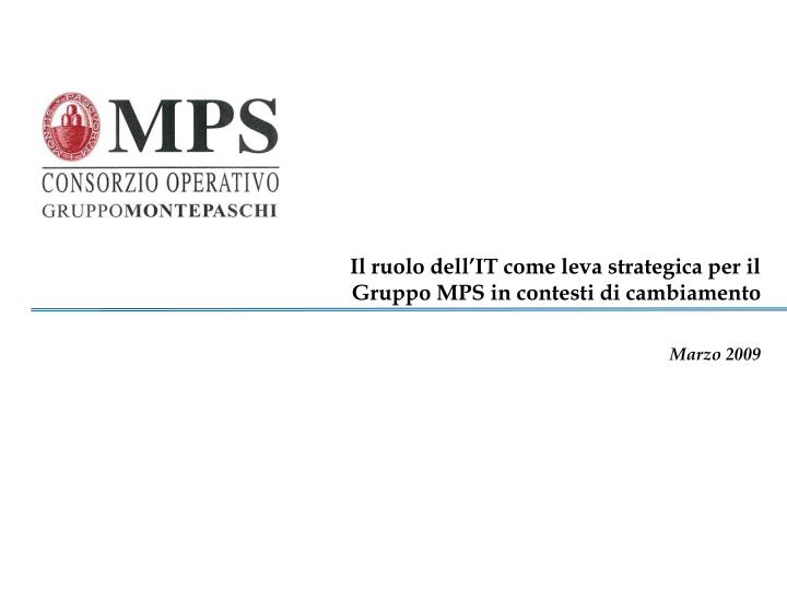 il ruolo dell it come leva strategica per il gruppo mps in contesti di cambiamento