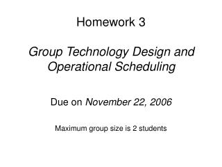 Homework 3 Group Technology Design and Operational Scheduling