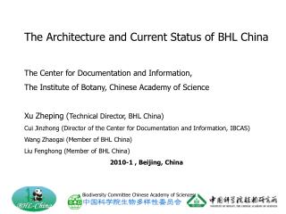 The Architecture and Current Status of BHL China The Center for Documentation and Information,