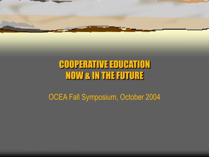 cooperative education now in the future