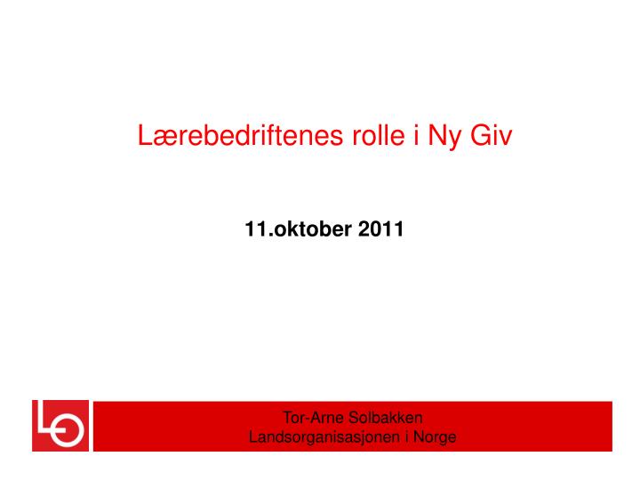 l rebedriftenes rolle i ny giv 11 oktober 2011