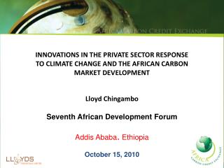 INNOVATIONS IN THE PRIVATE SECTOR RESPONSE TO CLIMATE CHANGE AND THE AFRICAN CARBON