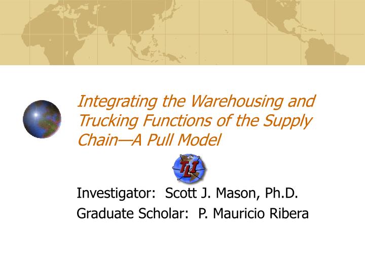 integrating the warehousing and trucking functions of the supply chain a pull model
