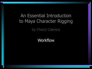 An Essential Introduction to Maya Character Rigging