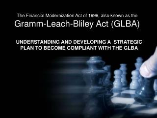 The Financial Modernization Act of 1999, also known as the Gramm-Leach-Bliley Act (GLBA)