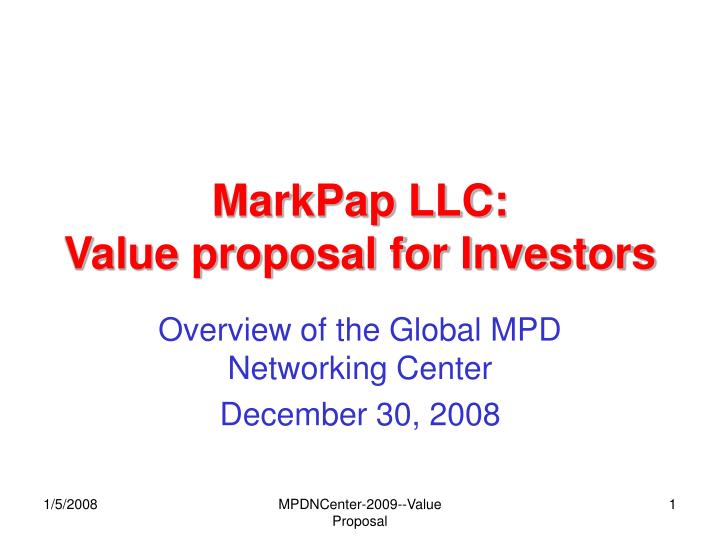 markpap llc value proposal for investors