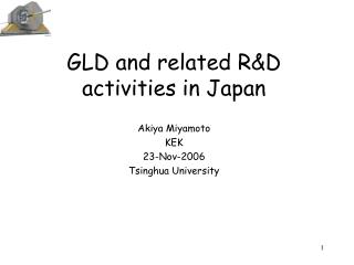 GLD and related R&amp;D activities in Japan