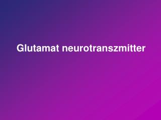 glutamat neurotranszmitter