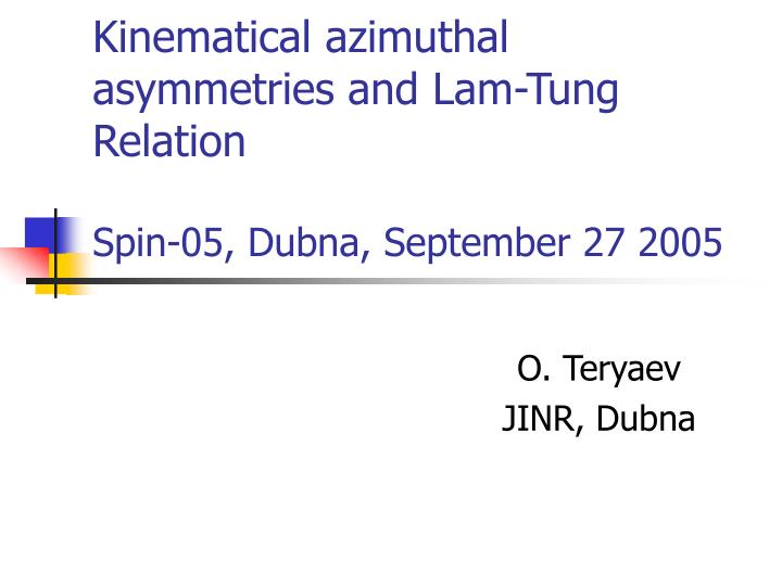 kinematical azimuthal asymmetries and lam tung relation spin 05 dubna september 27 2005