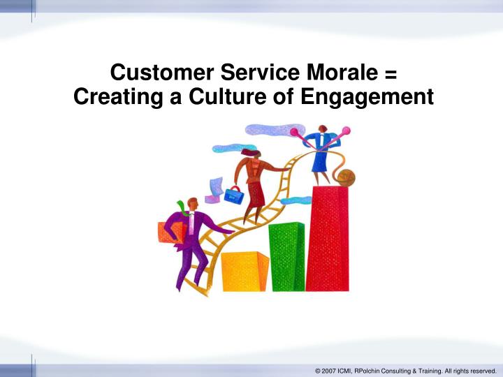 customer service morale creating a culture of engagement