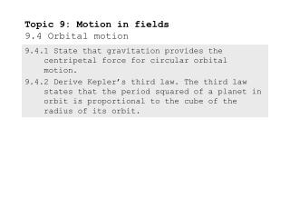 Topic 9: Motion in fields 9.4 Orbital motion