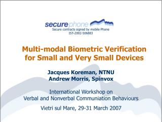 Multi-modal Biometric Verification for Small and Very Small Devices