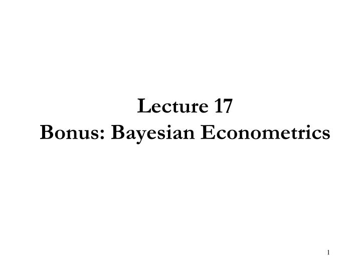 lecture 17 bonus bayesian econometrics