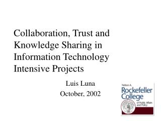 Collaboration, Trust and Knowledge Sharing in Information Technology Intensive Projects