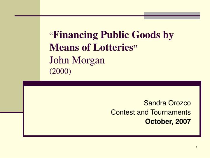 financing public goods by means of lotteries john morgan 2000