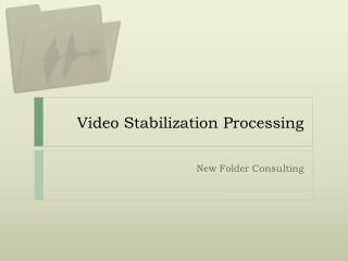 Video Stabilization Processing