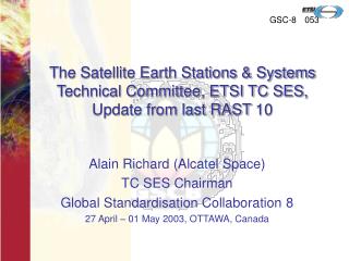 The Satellite Earth Stations &amp; Systems Technical Committee, ETSI TC SES, Update from last RAST 10