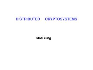 DISTRIBUTED CRYPTOSYSTEMS