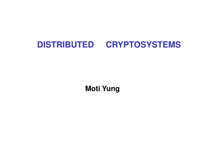 distributed cryptosystems