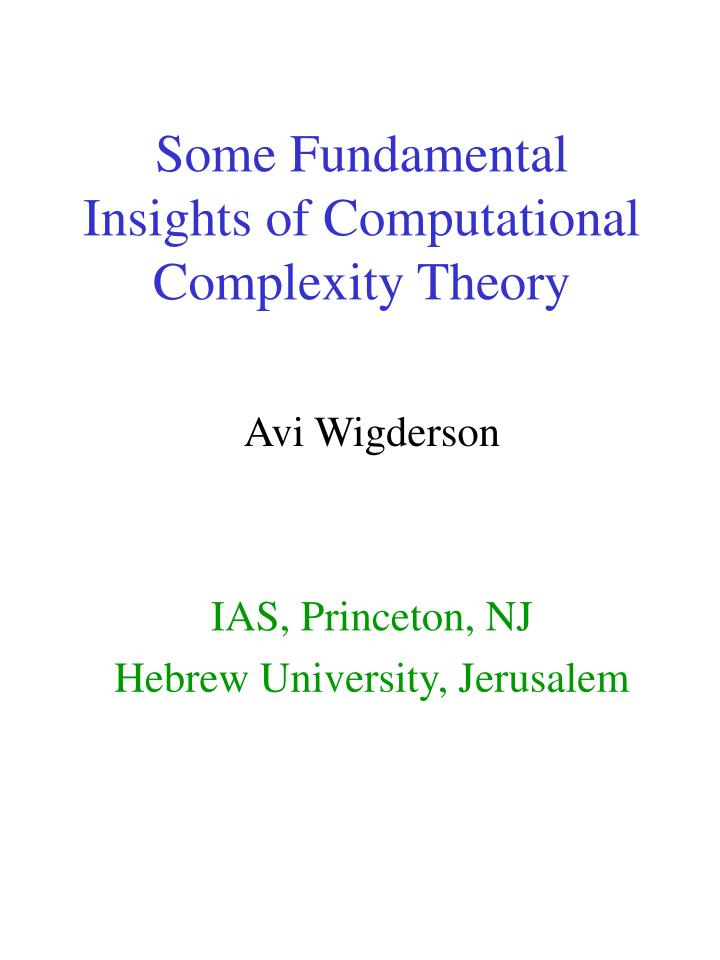 some fundamental insights of computational complexity theory