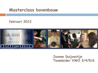 masterclass bovenbouw februari 2012