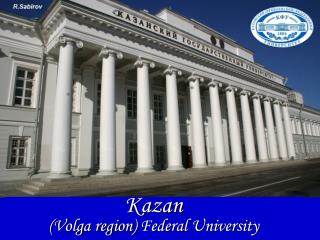 Kazan ( Volga region ) Federal University