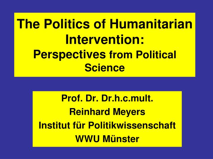 the politics of humanitarian intervention perspectives from political science