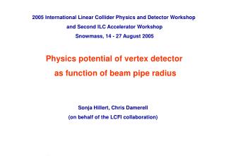 Physics potential of vertex detector as function of beam pipe radius