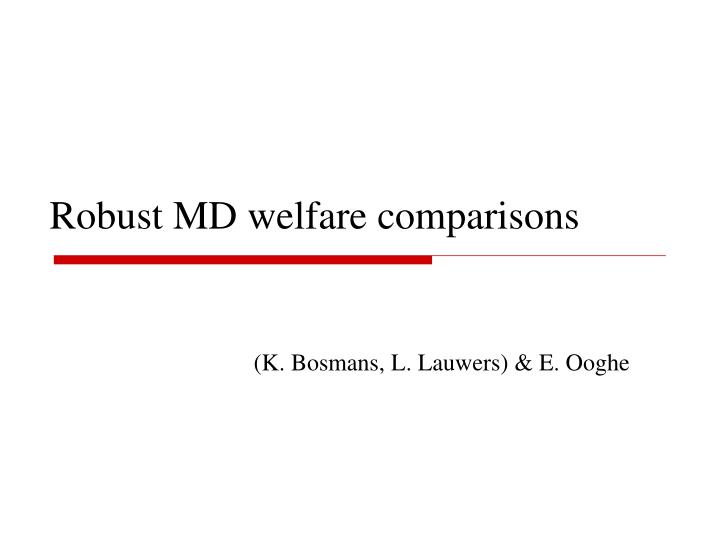 robust md welfare comparisons