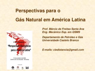 Prof. Márcio de Freitas Santa Ana Eng. Mecânico Esp. em QSMS Departamento de Petróleo e Gás