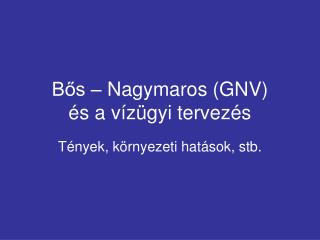 Bős – Nagymaros (GNV) és a vízügyi tervezés