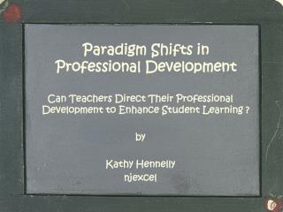 Paradigm Shifts in Professional Development