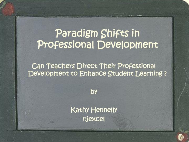 paradigm shifts in professional development