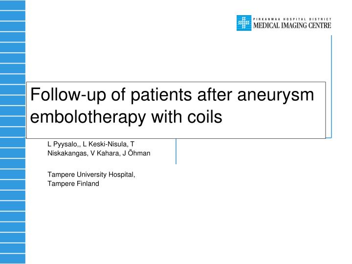 follow up of patients after aneurysm embolotherapy with coils